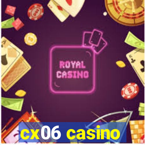 cx06 casino